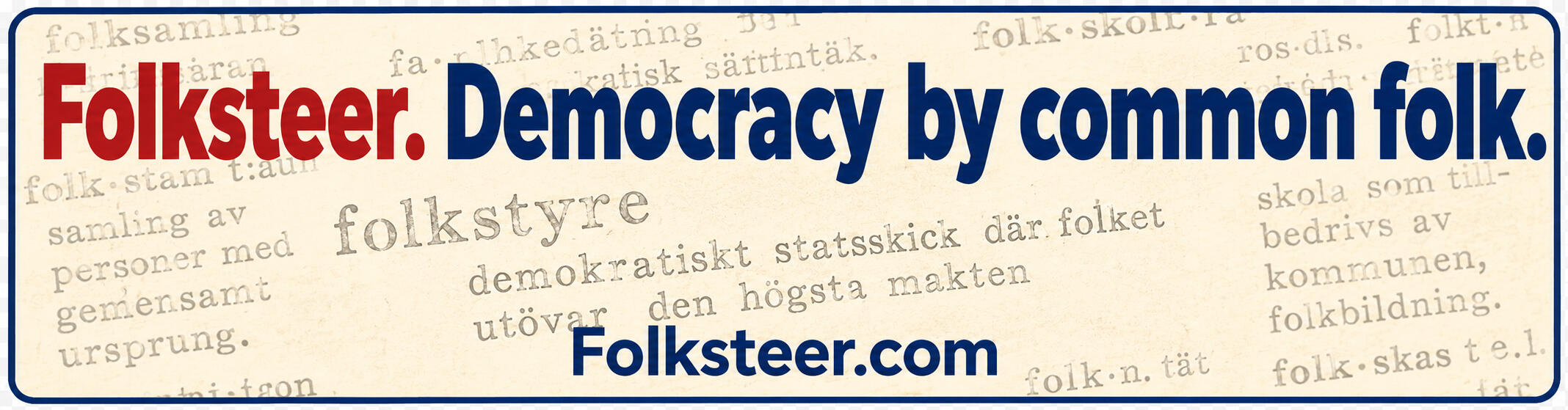 FOLKSTEER. Democracy by common folk.